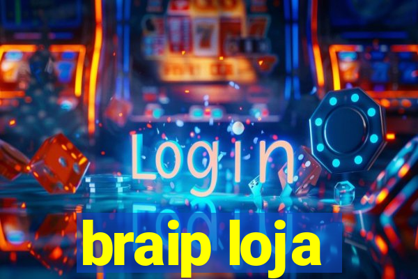 braip loja